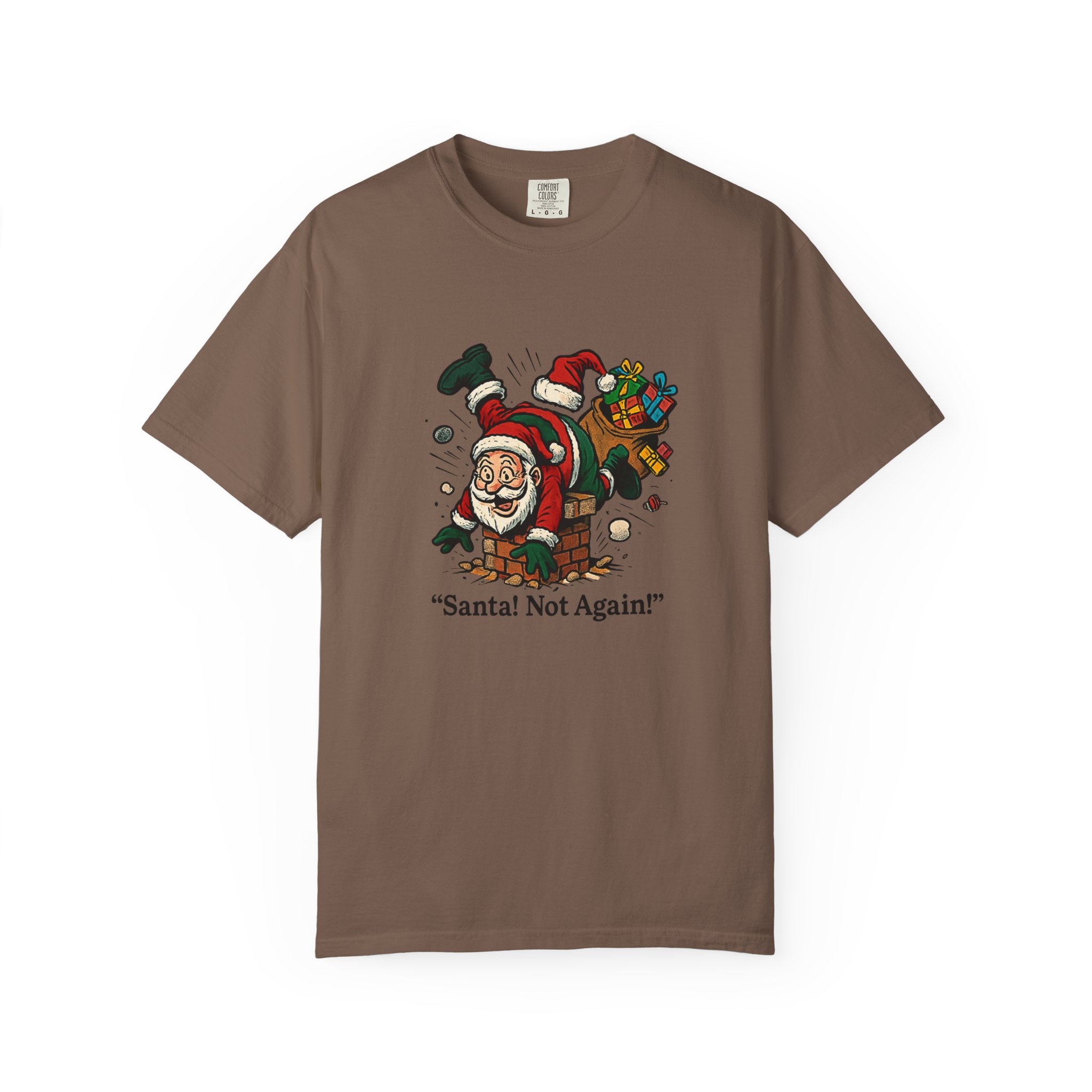 Santa Not Again! Unisex Garment-Dyed T-Shirt