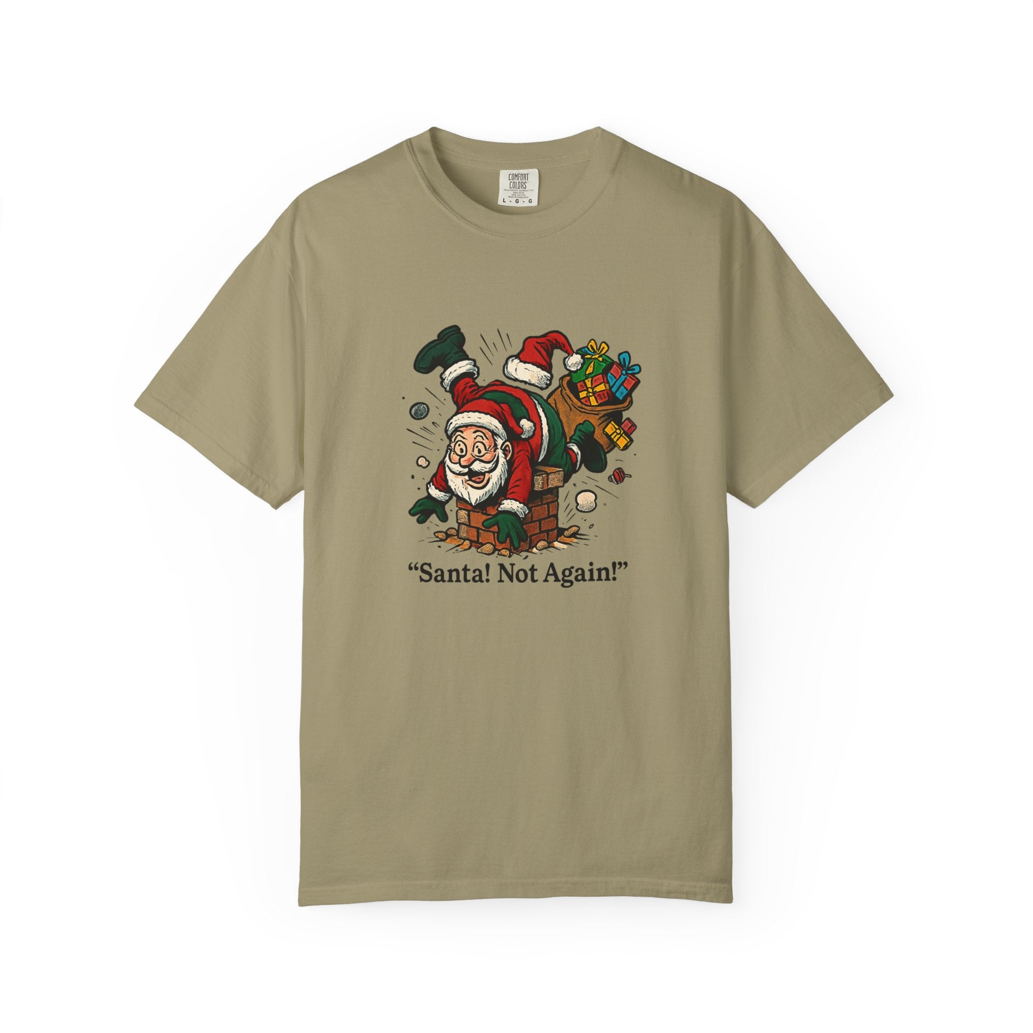 Santa Not Again! Unisex Garment-Dyed T-Shirt