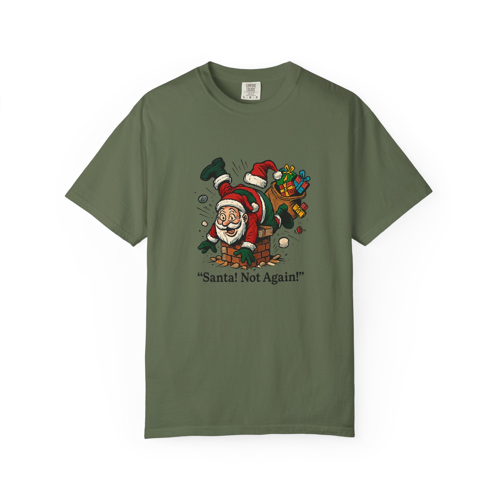 Santa Not Again! Unisex Garment-Dyed T-Shirt