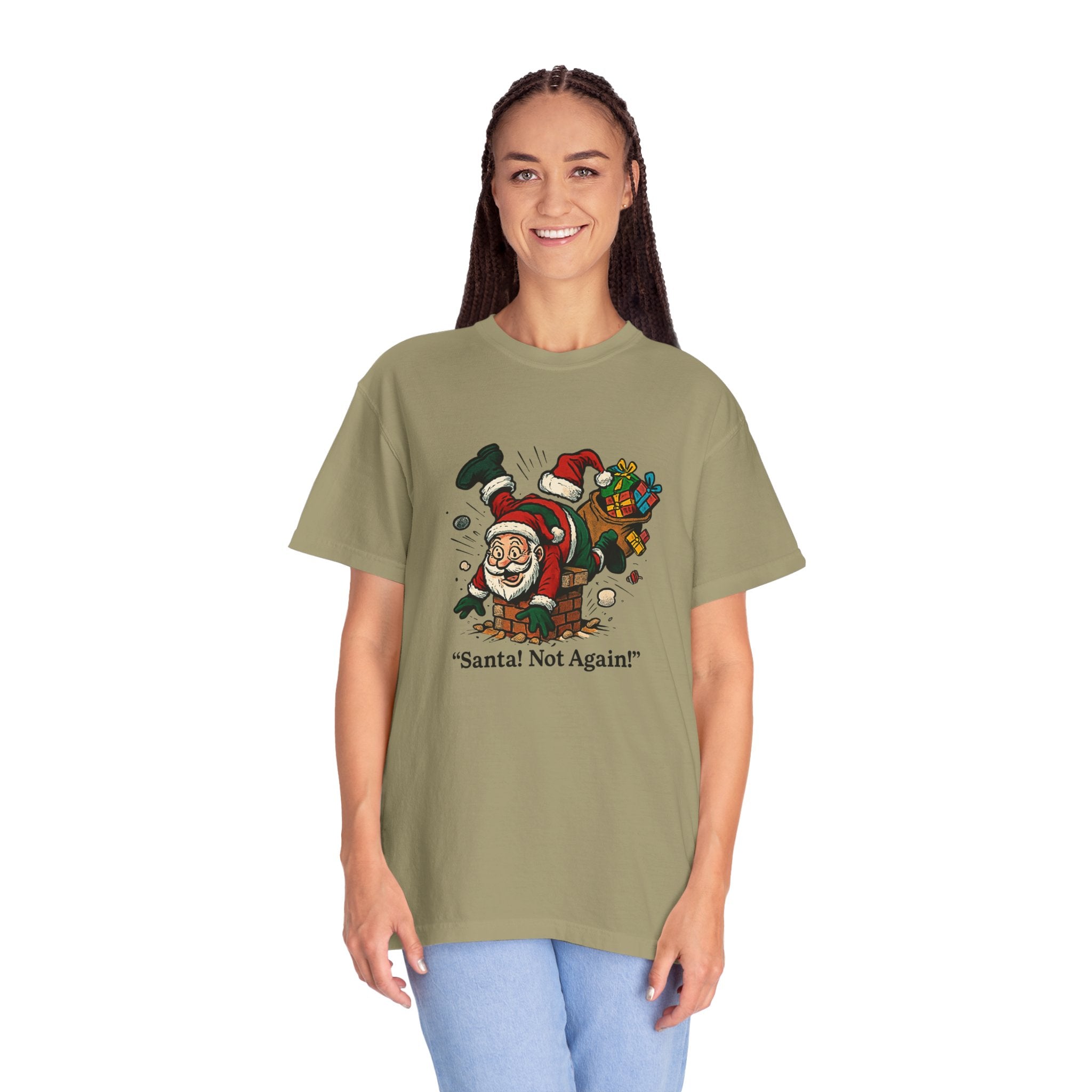 Santa Not Again! Unisex Garment-Dyed T-Shirt