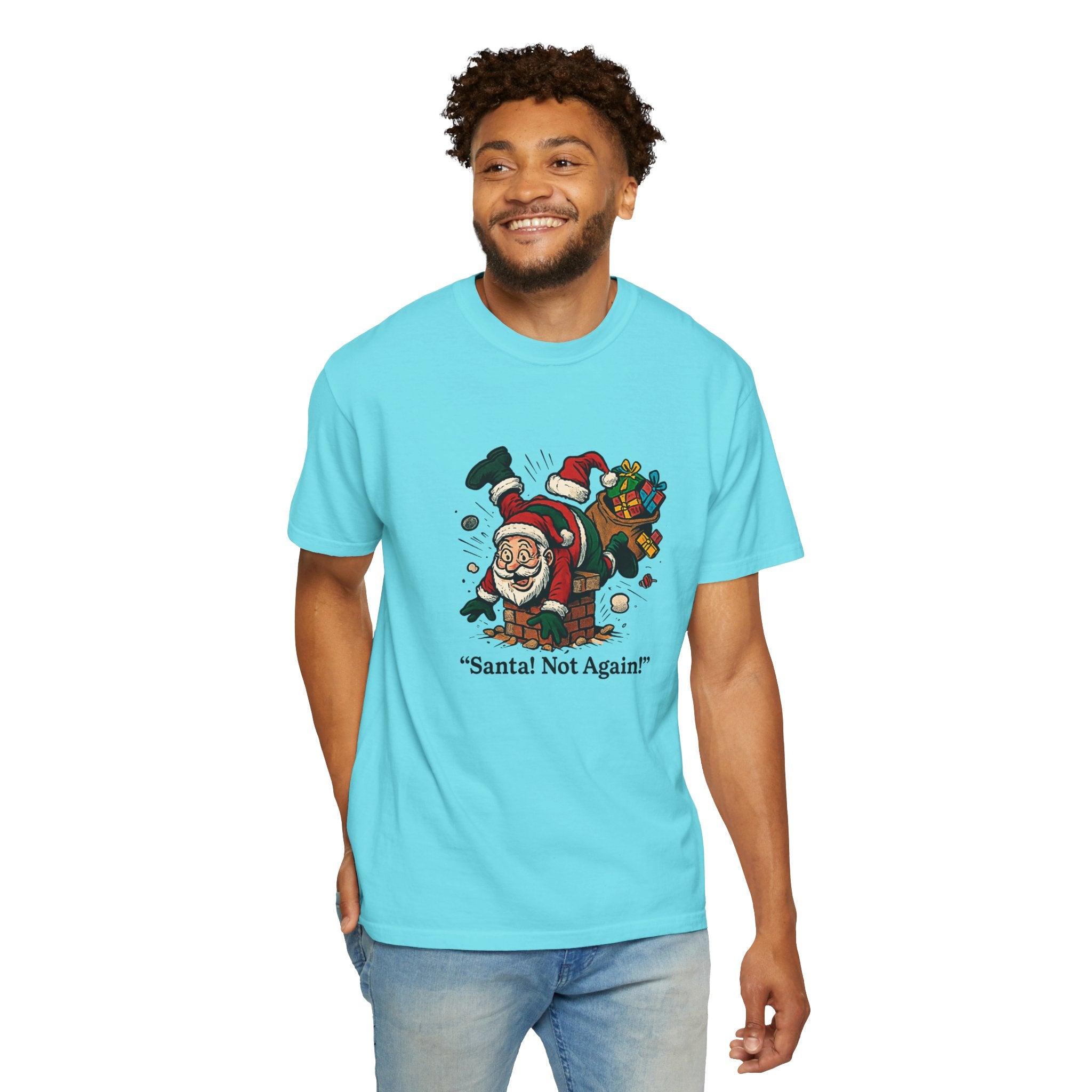 Santa Not Again! Unisex Garment-Dyed T-Shirt