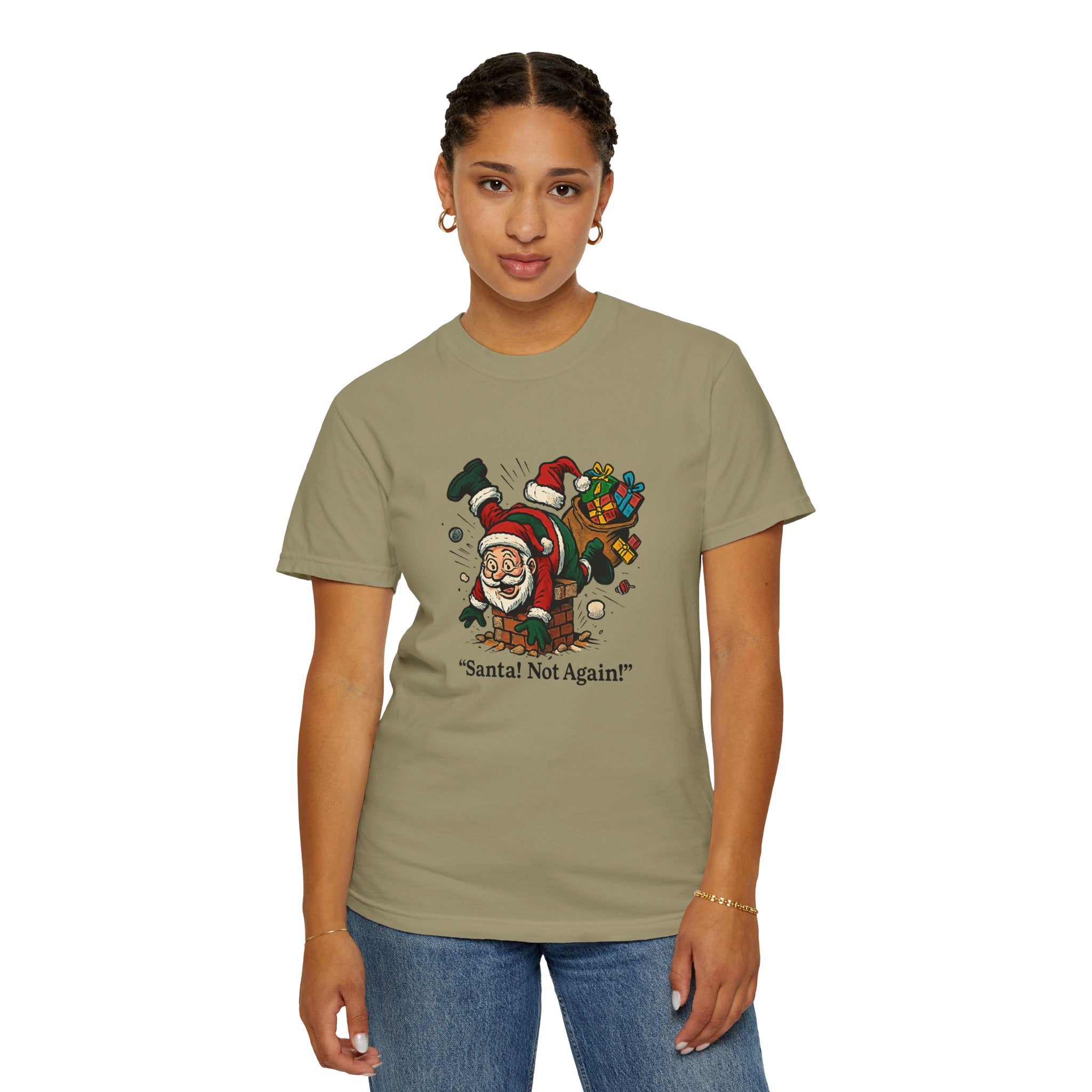 Santa Not Again! Unisex Garment-Dyed T-Shirt