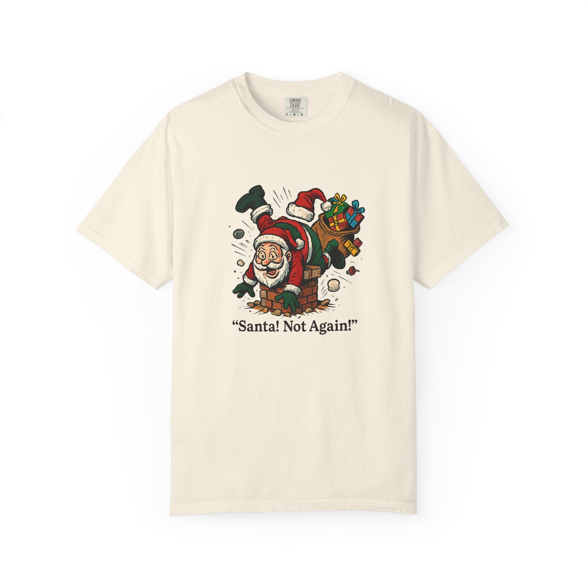 Santa Not Again! Unisex Garment-Dyed T-Shirt