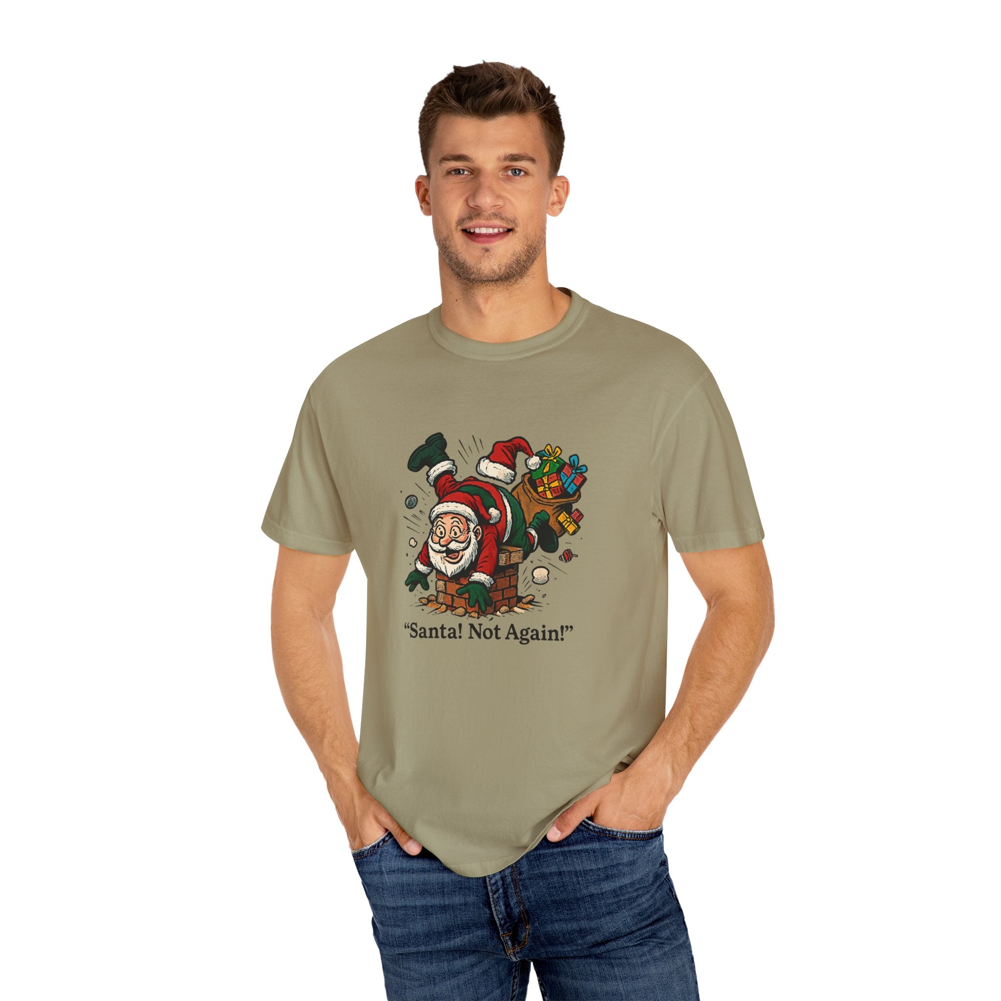 Santa Not Again! Unisex Garment-Dyed T-Shirt