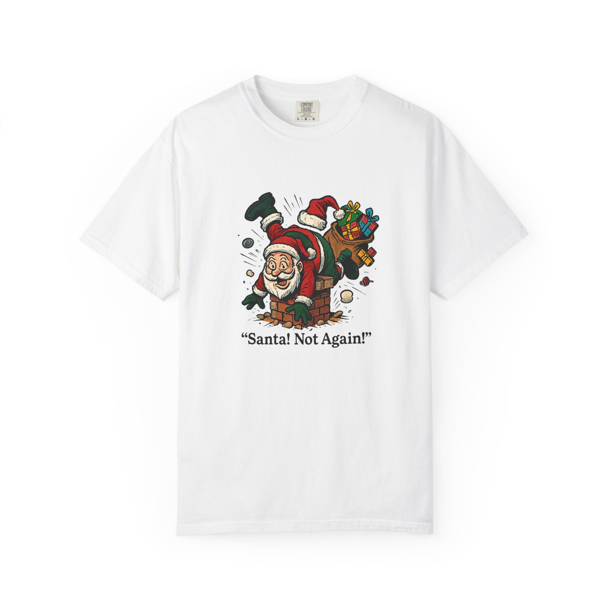 Santa Not Again! Unisex Garment-Dyed T-Shirt
