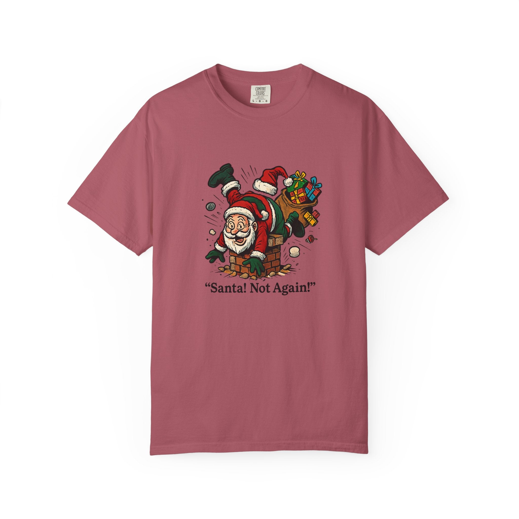 Santa Not Again! Unisex Garment-Dyed T-Shirt